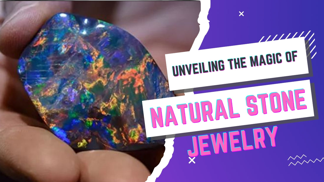 The Magic of Natural Stone Jewelry: Birthstone Edition